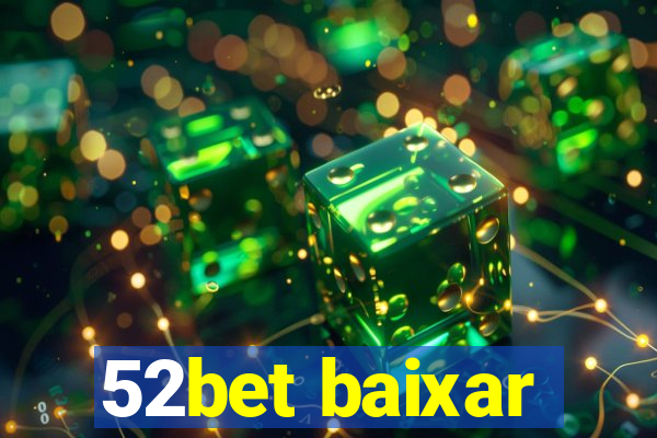 52bet baixar