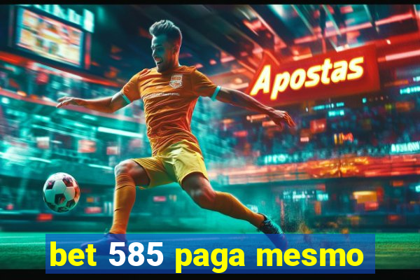 bet 585 paga mesmo