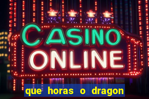 que horas o dragon fortune paga