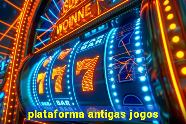 plataforma antigas jogos