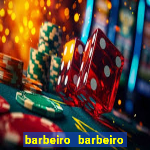 barbeiro barbeiro barbeiro bicho significado espiritual