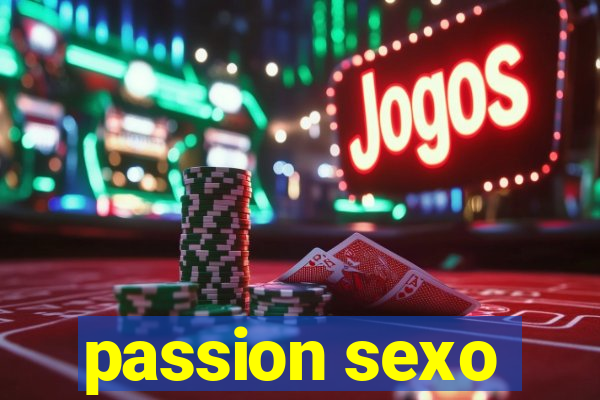 passion sexo