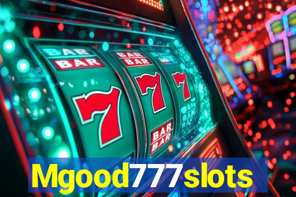 Mgood777slots