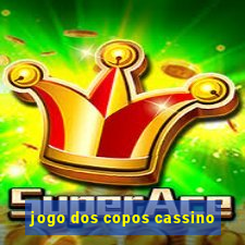 jogo dos copos cassino