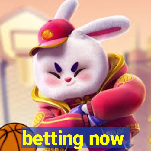 betting now