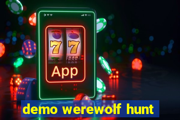 demo werewolf hunt