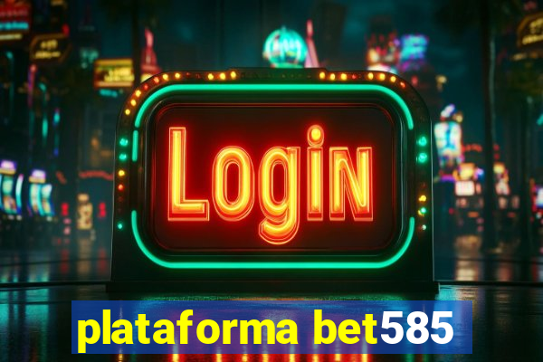 plataforma bet585