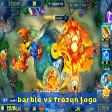 barbie vs frozen jogo