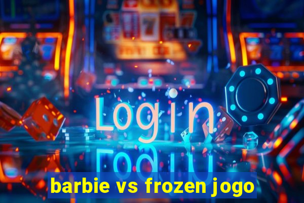 barbie vs frozen jogo