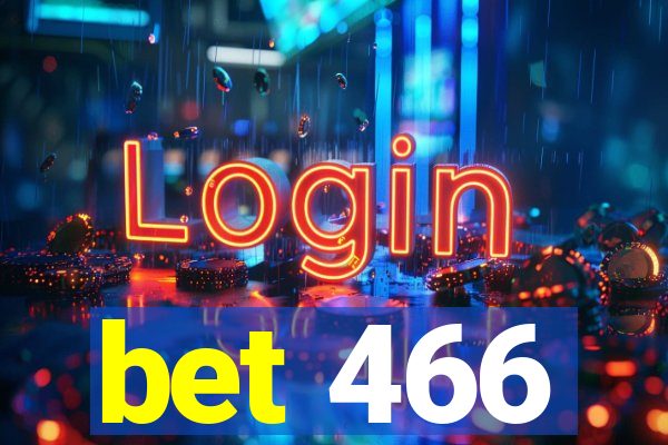 bet 466