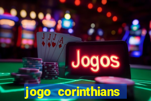 jogo corinthians hoje futemax