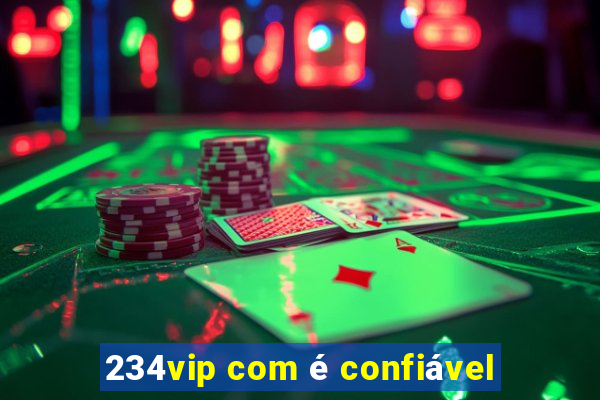 234vip com é confiável