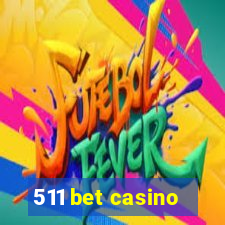 511 bet casino