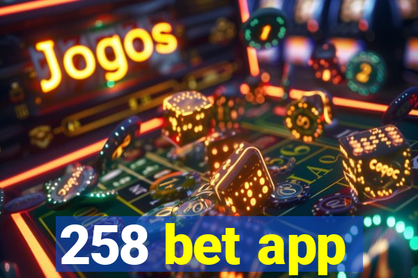 258 bet app