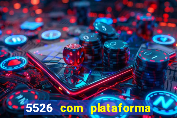 5526 com plataforma de jogos