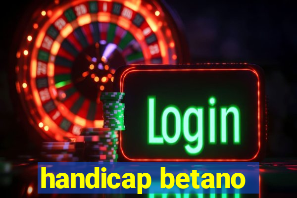 handicap betano