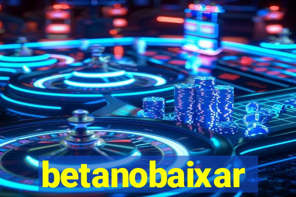 betanobaixar