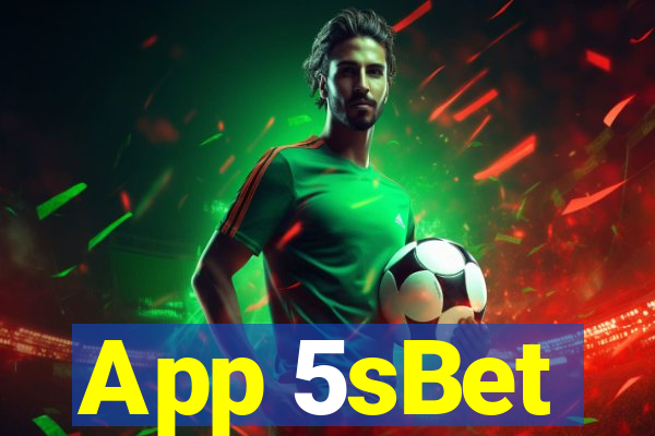 App 5sBet