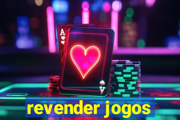 revender jogos