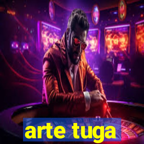 arte tuga