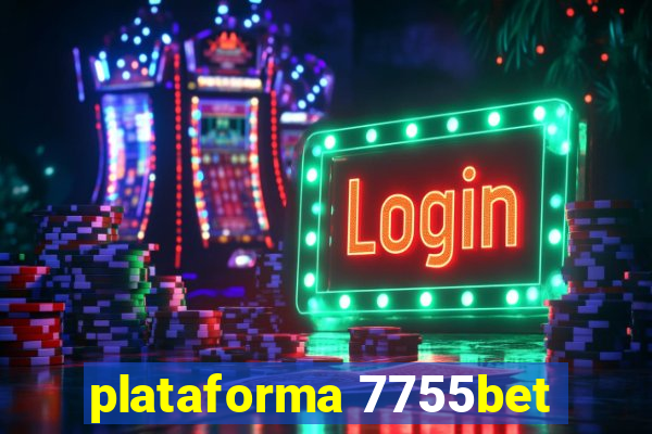 plataforma 7755bet