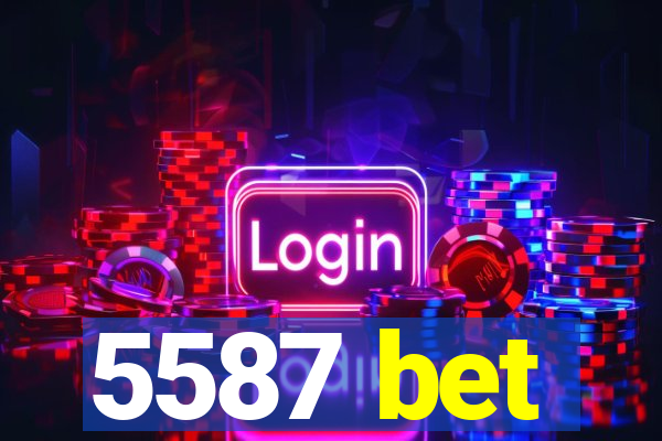 5587 bet