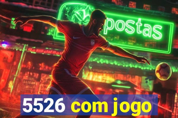 5526 com jogo