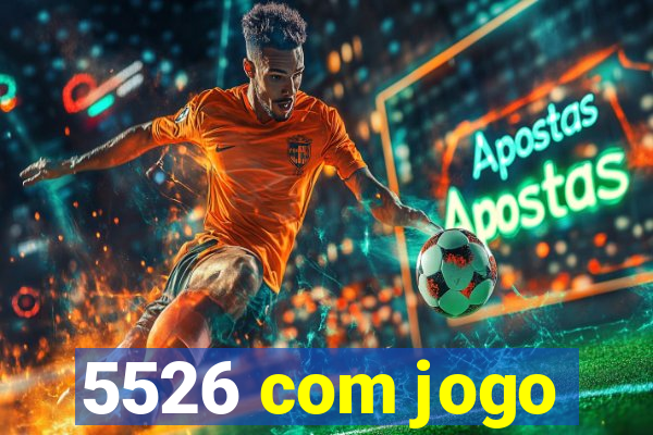 5526 com jogo