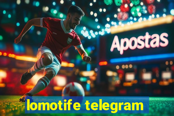 lomotife telegram