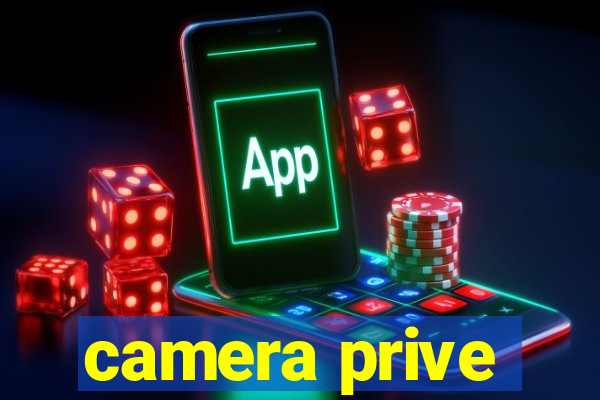 camera prive