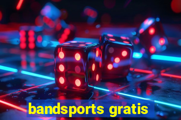 bandsports gratis