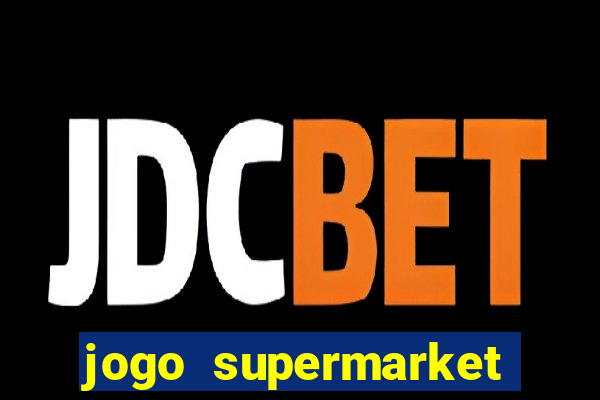 jogo supermarket spree demo