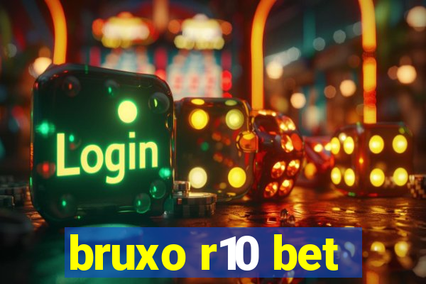 bruxo r10 bet