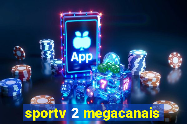 sportv 2 megacanais