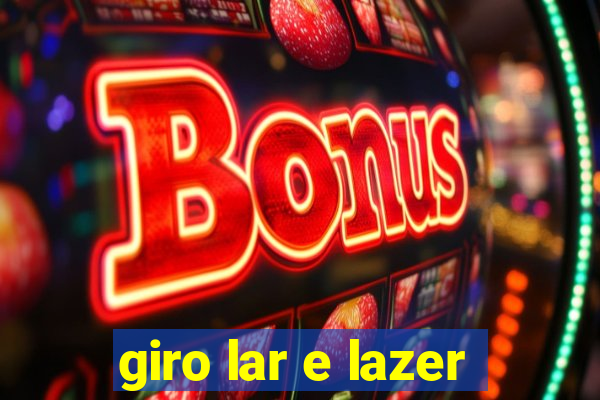 giro lar e lazer