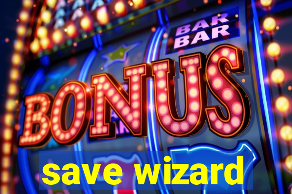 save wizard