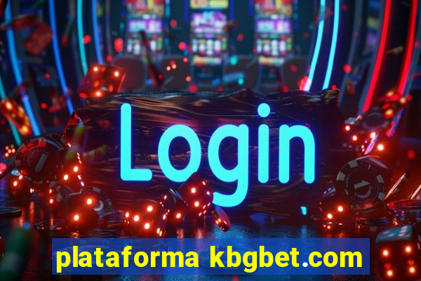 plataforma kbgbet.com