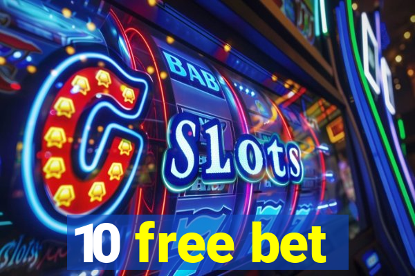 10 free bet