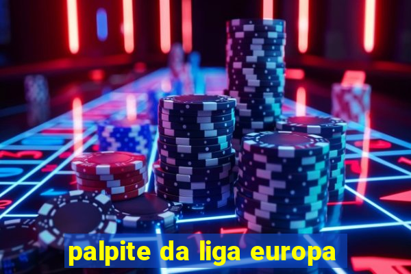 palpite da liga europa