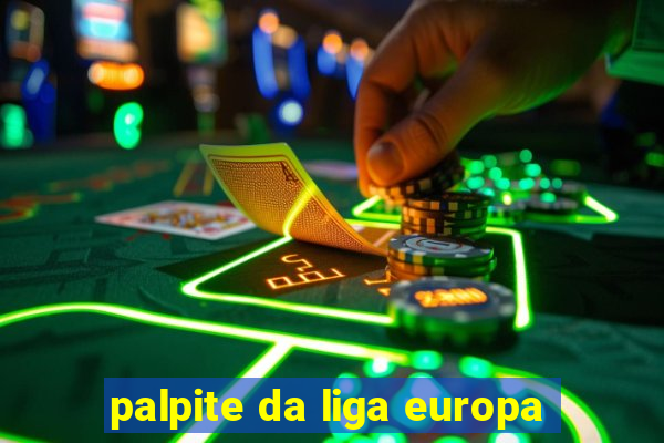 palpite da liga europa