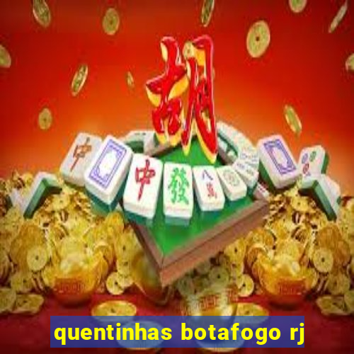 quentinhas botafogo rj