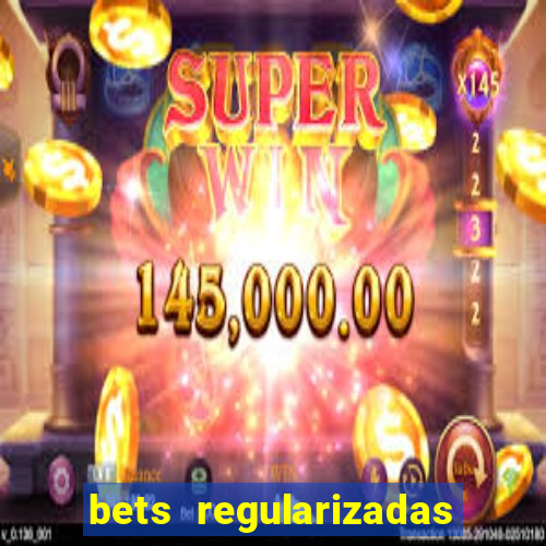 bets regularizadas no brasil