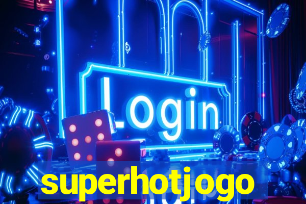 superhotjogo