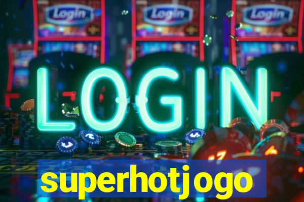 superhotjogo