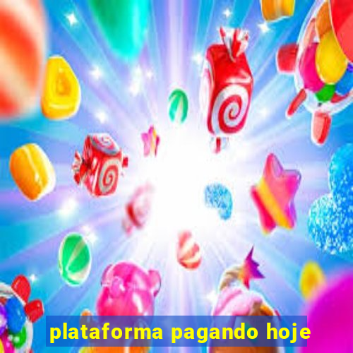 plataforma pagando hoje