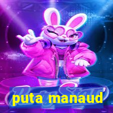 puta manaud