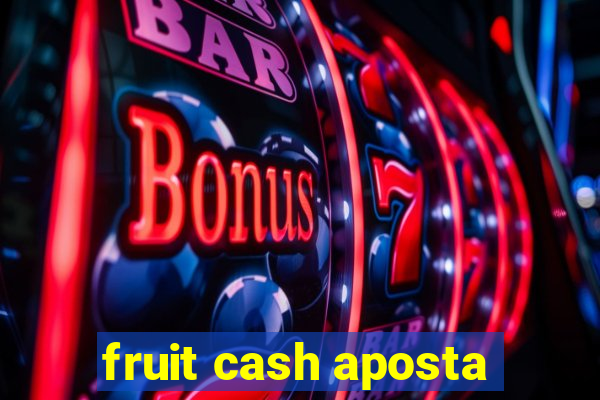 fruit cash aposta