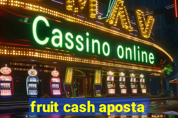 fruit cash aposta