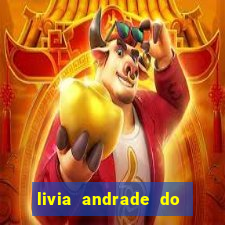 livia andrade do silvio santos nua