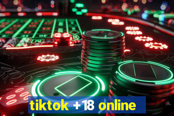 tiktok +18 online